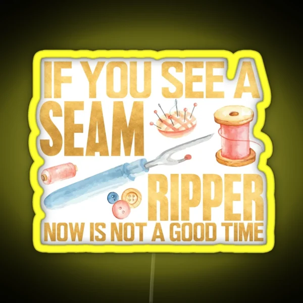 Sewing Gift If You See Seam Ripper Sewing RGB Neon Sign