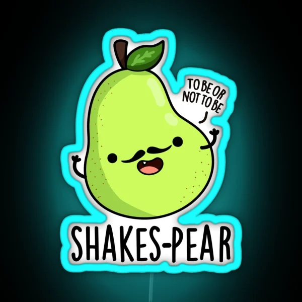 Shakes Pear Funny Pear Fruit Puns RGB Neon Sign