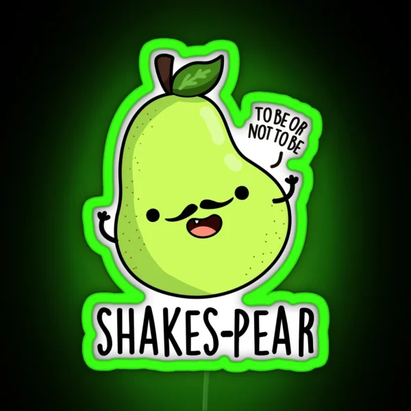 Shakes Pear Funny Pear Fruit Puns RGB Neon Sign