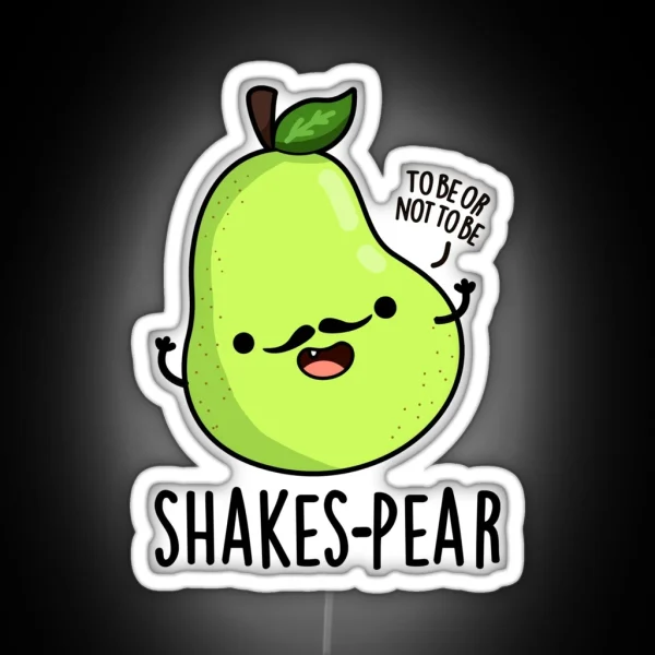Shakes Pear Funny Pear Fruit Puns RGB Neon Sign