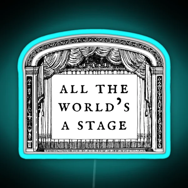 Shakespeare Quote All The World S A Stage As You Like It RGB Neon Sign
