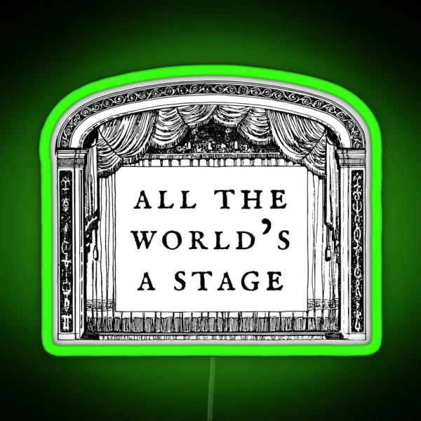 Shakespeare Quote All The World S A Stage As You Like It RGB Neon Sign