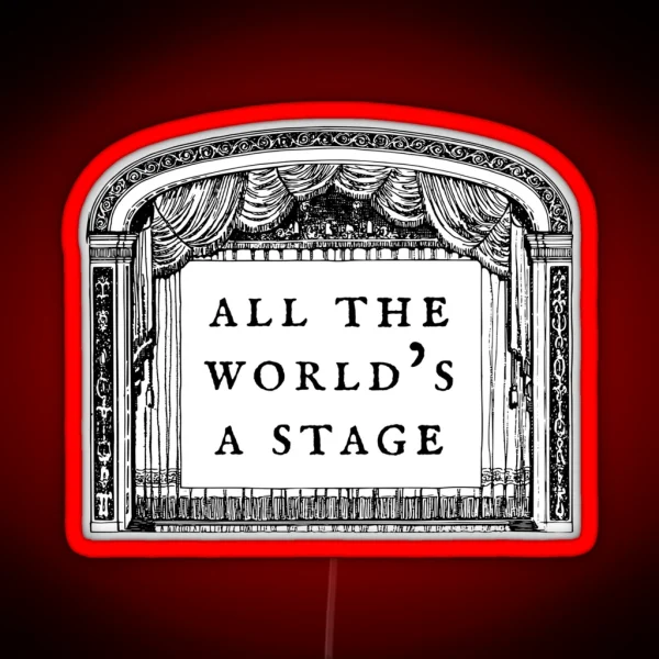 Shakespeare Quote All The World S A Stage As You Like It RGB Neon Sign