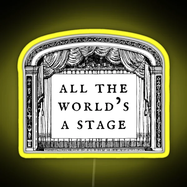 Shakespeare Quote All The World S A Stage As You Like It RGB Neon Sign