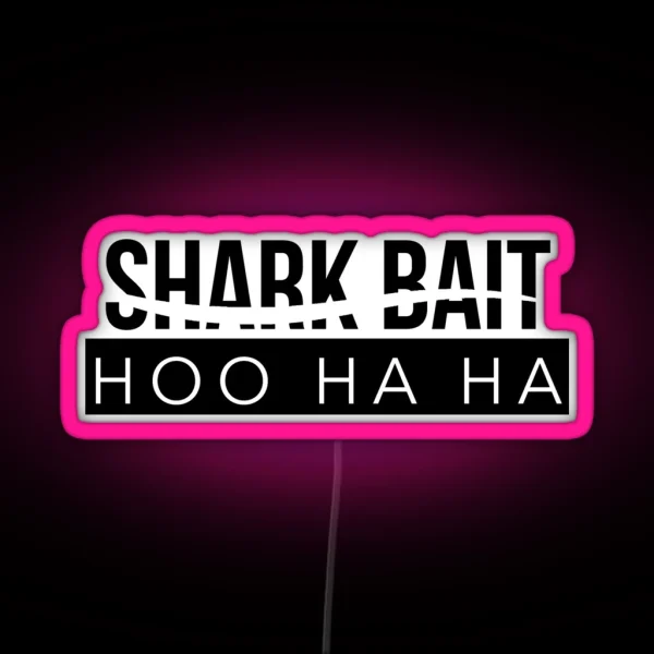 Shark Bait Ooh Ha Ha RGB Neon Sign