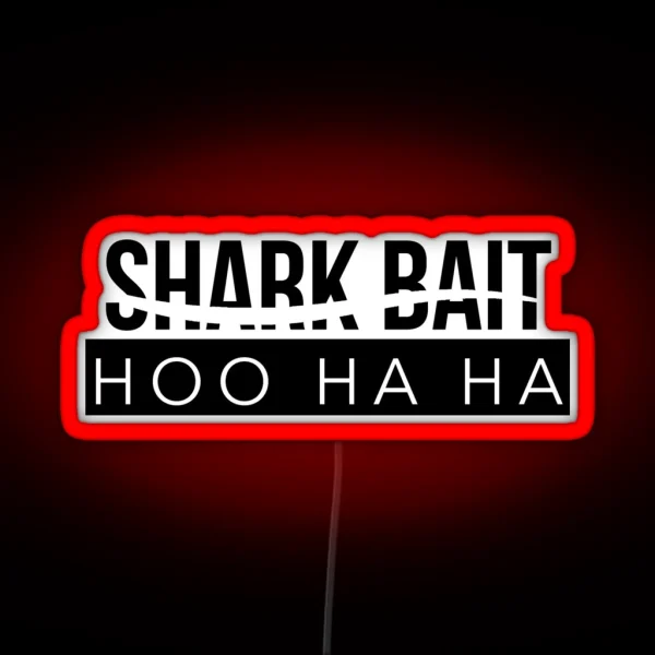 Shark Bait Ooh Ha Ha RGB Neon Sign