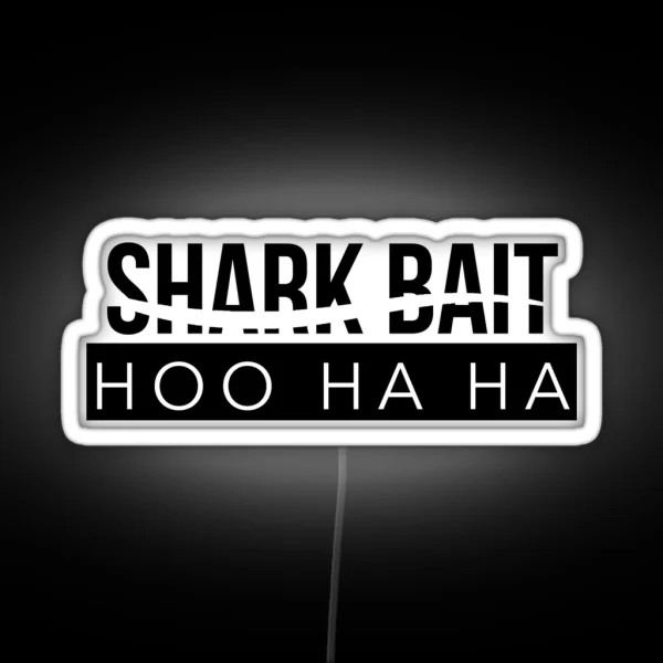 Shark Bait Ooh Ha Ha RGB Neon Sign