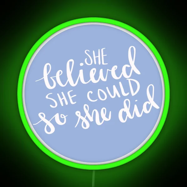 She Believed She Could So She Did RGB Neon Sign