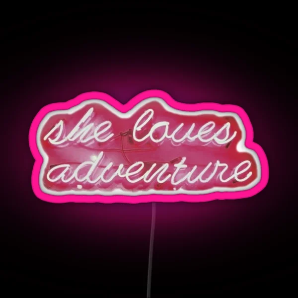 She Loves Adventure Neon Sign RGB Neon Sign