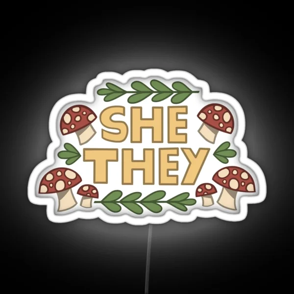 She They Mushroom Pronouns RGB Neon Sign