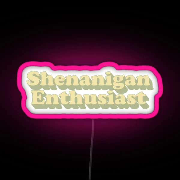 Shenanigan Enthusiast Retro Typography Led RGB Neon Sign