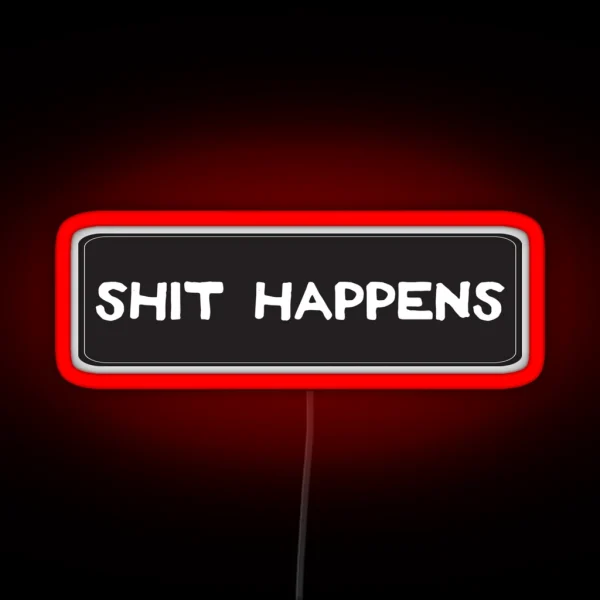 Shit Happens Cool Motorcycle Or Funny Helmet RGB Neon Sign
