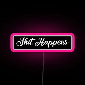 Shit Happens Funny Motorcycle Or Cool Helmet Led And Bikers Gifts RGB Neon Sign