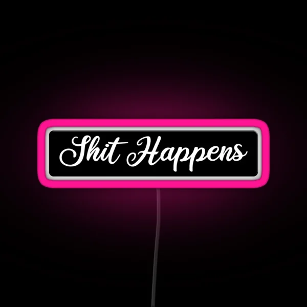 Shit Happens Funny Motorcycle Or Cool Helmet Led And Bikers Gifts RGB Neon Sign