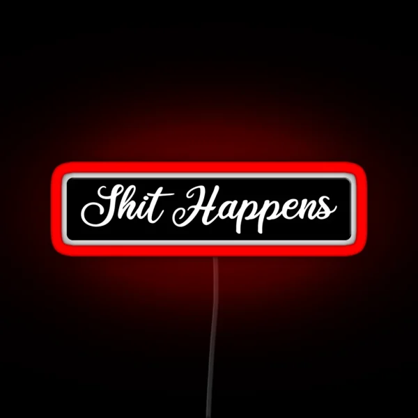 Shit Happens Funny Motorcycle Or Cool Helmet Led And Bikers Gifts RGB Neon Sign