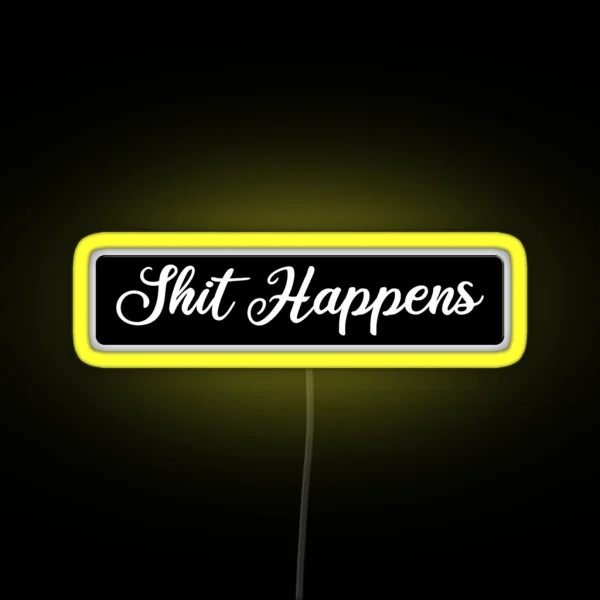 Shit Happens Funny Motorcycle Or Cool Helmet Led And Bikers Gifts RGB Neon Sign