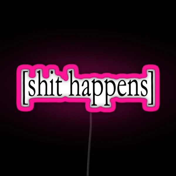 Shit Happens Text RGB Neon Sign