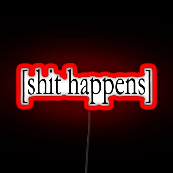 Shit Happens Text RGB Neon Sign