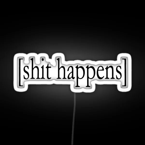 Shit Happens Text RGB Neon Sign