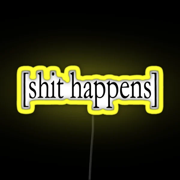 Shit Happens Text RGB Neon Sign