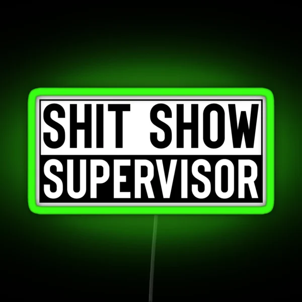 Shit Show Supervisor Black RGB Neon Sign