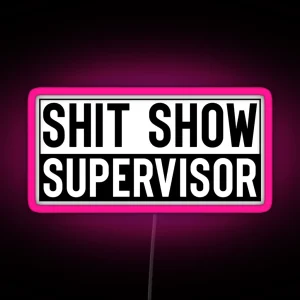 Shit Show Supervisor Black RGB Neon Sign