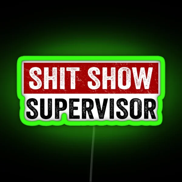 Shit Show Supervisor Funny Mom Dad Boss RGB Neon Sign