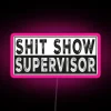RGB Neon Sign Reading "Shit Show Supervisor" in Pink