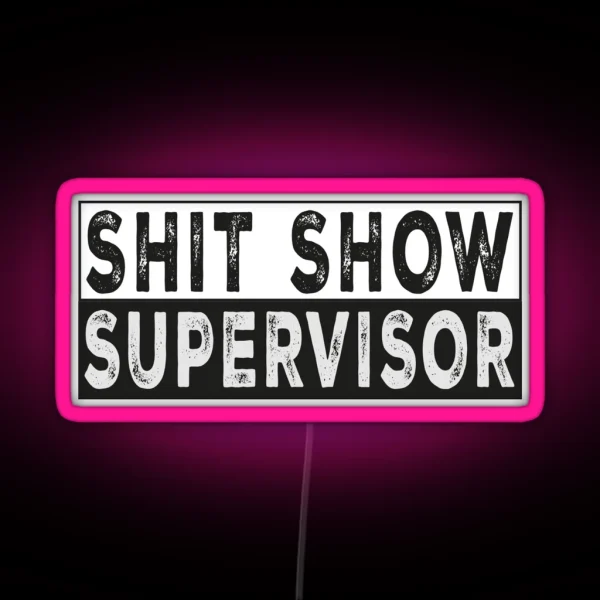 Shit Show Supervisor RGB Neon Sign