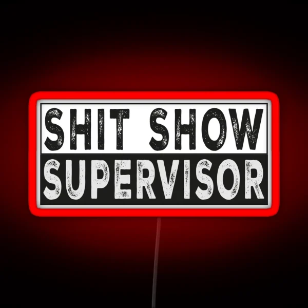 Shit Show Supervisor RGB Neon Sign