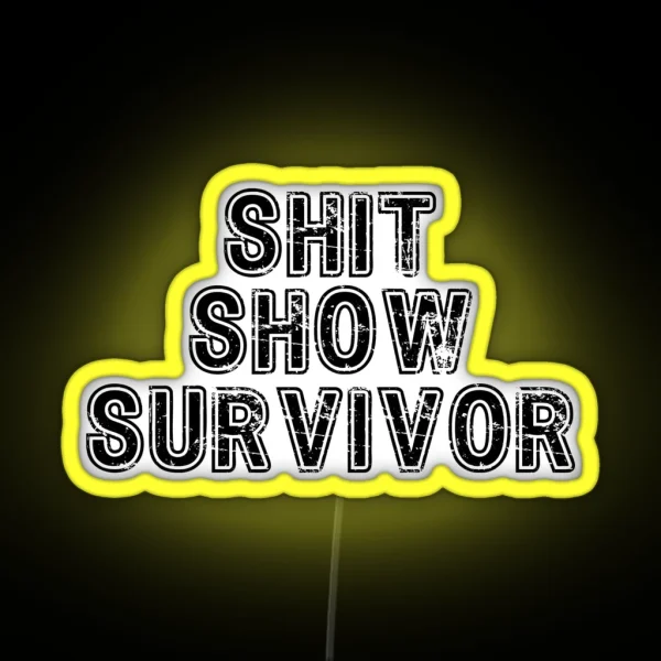 Shit Show Survivor Funny Tee RGB Neon Sign