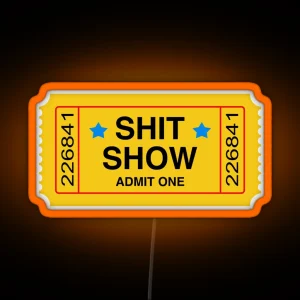 Shit Show Ticket RGB Neon Sign