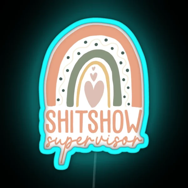 Shitshow Supervisor RGB Neon Sign