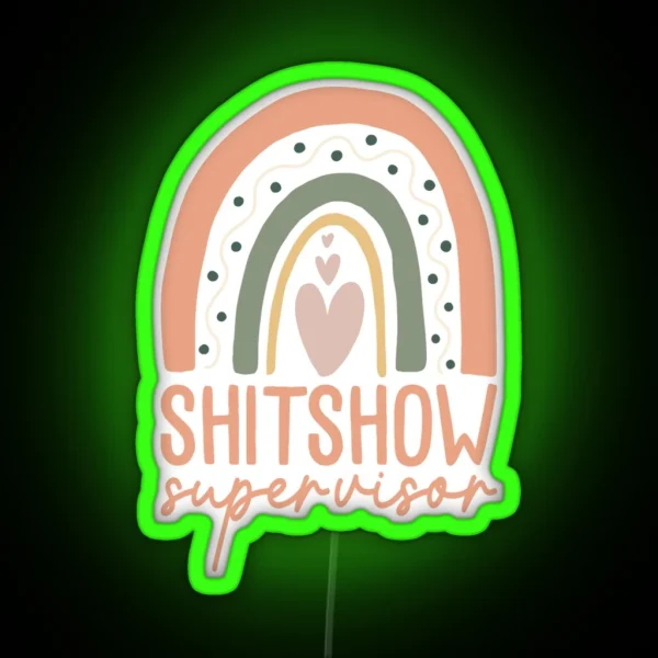 Shitshow Supervisor RGB Neon Sign