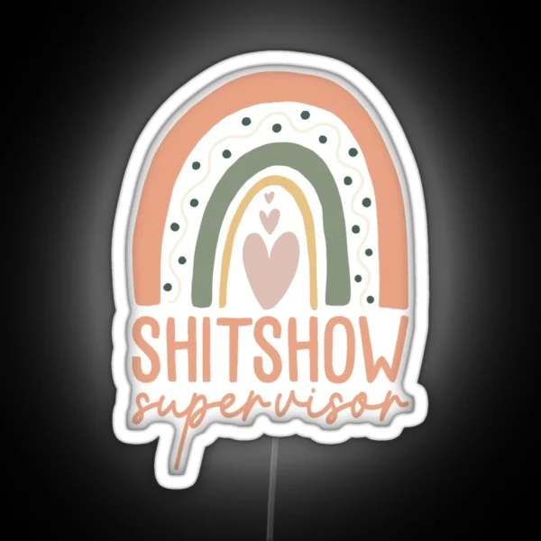 Shitshow Supervisor RGB Neon Sign