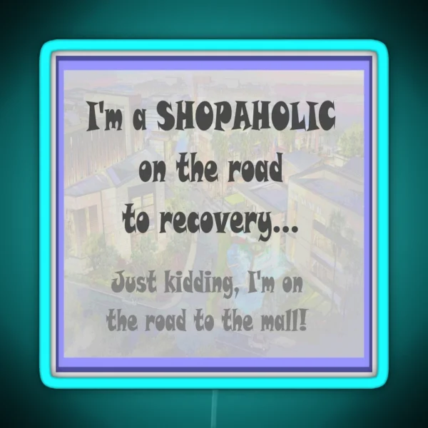 Shopaholic Shopping Addict Snark RGB Neon Sign