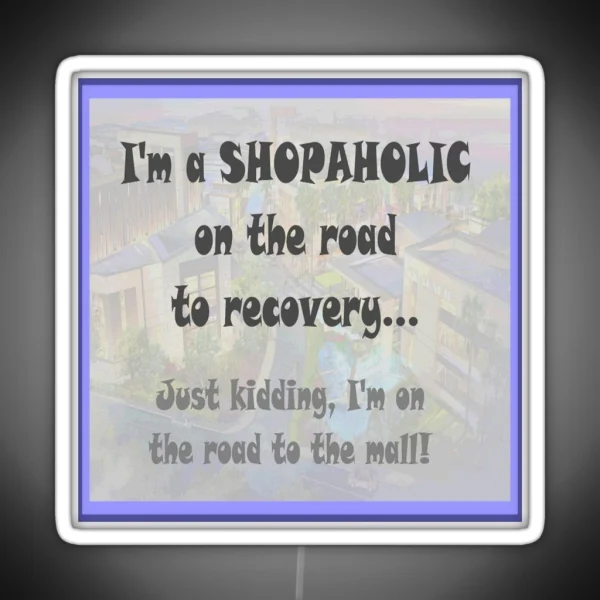 Shopaholic Shopping Addict Snark RGB Neon Sign