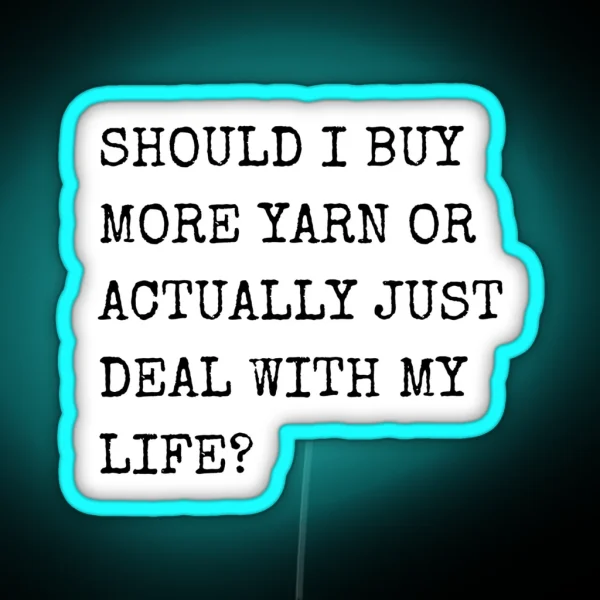 Should I Buy More Yarn Or Actually Just Deal With My RGB Neon Sign