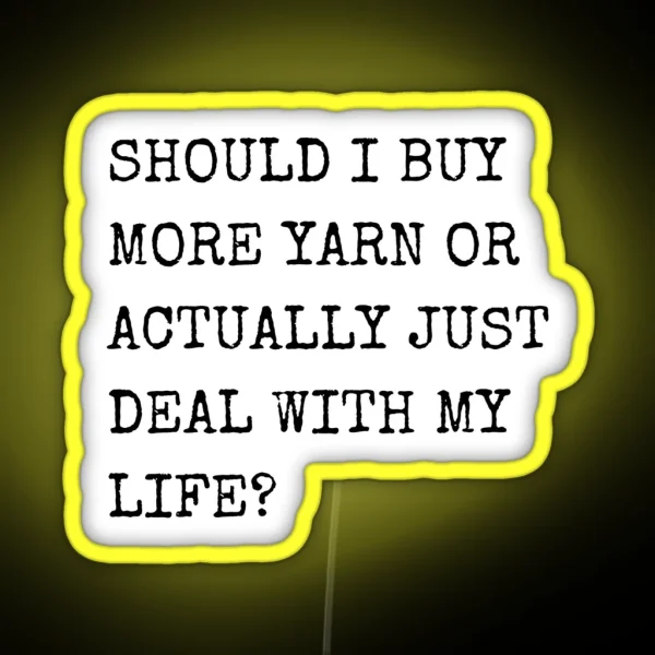 Should I Buy More Yarn Or Actually Just Deal With My RGB Neon Sign