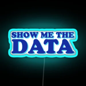 Show Me The Data RGB Neon Sign