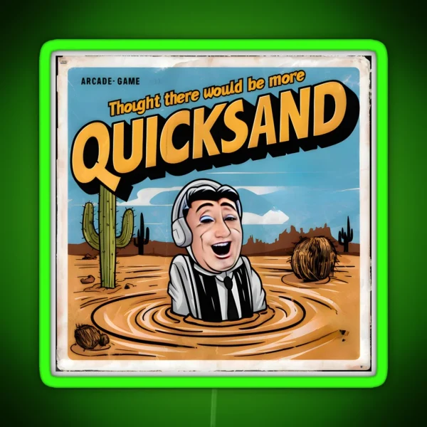Shower Thoughts Thought There Would Be More Quicksand RGB Neon Sign