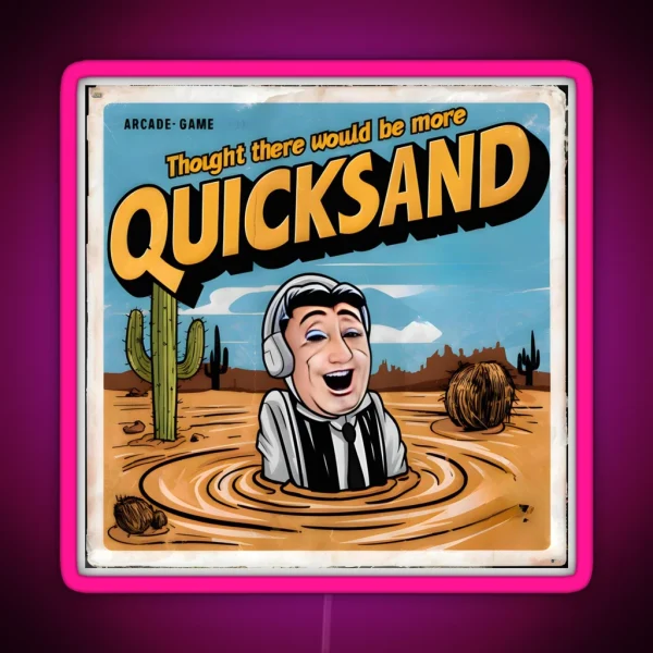 Shower Thoughts Thought There Would Be More Quicksand RGB Neon Sign