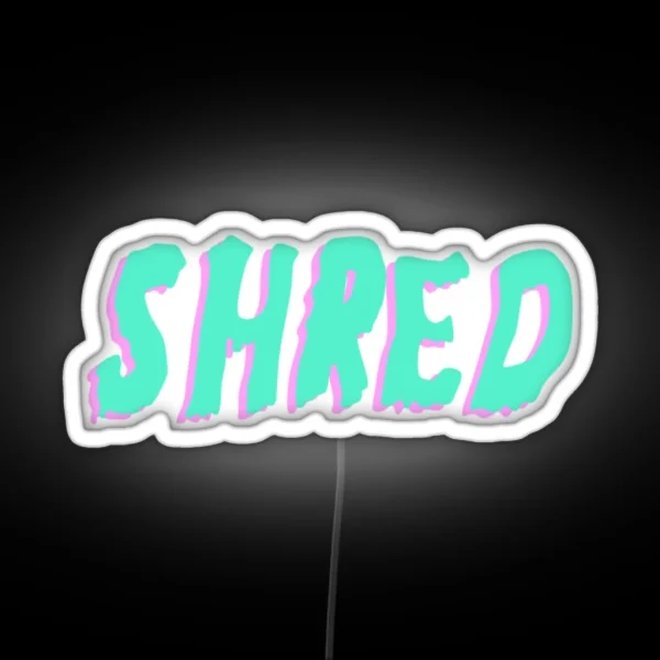 SHRED RGB Neon Sign