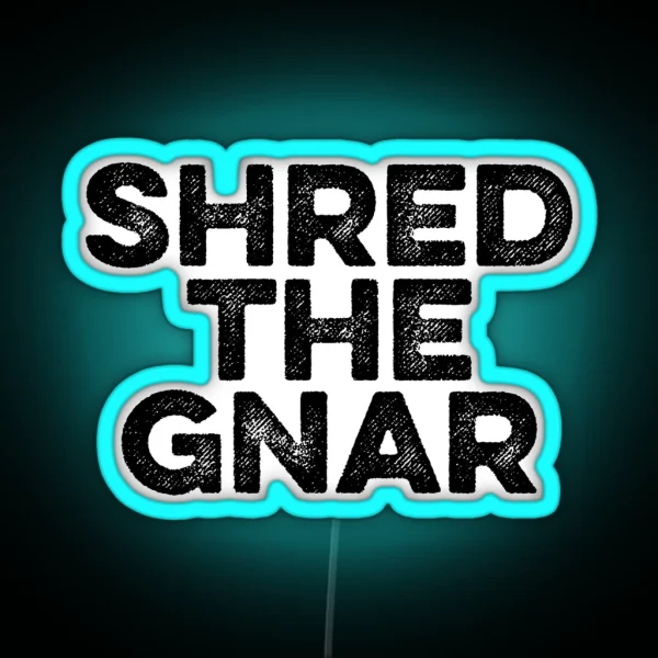Shred The Gnar Gym Fitness Sports RGB Neon Sign