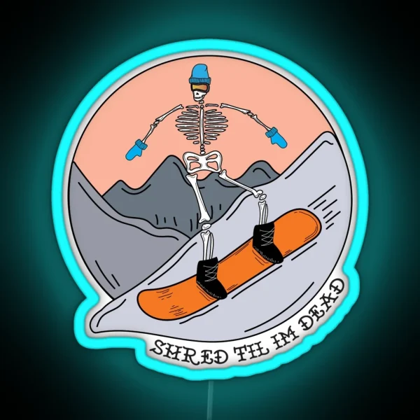 Shred Til I M Dead RGB Neon Sign