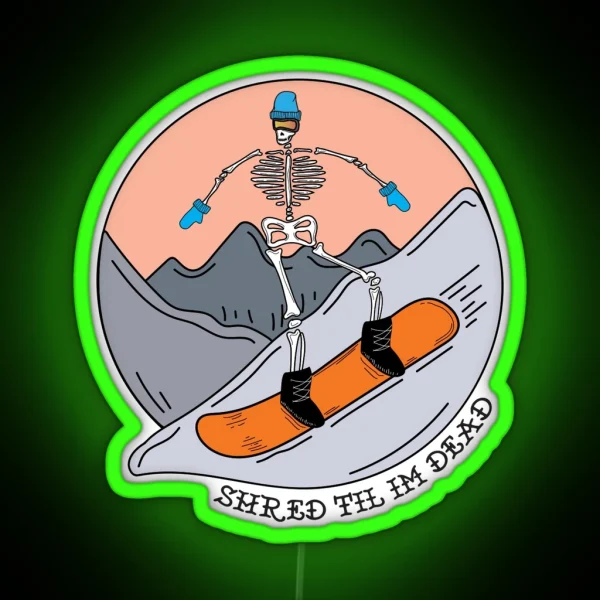 Shred Til I M Dead RGB Neon Sign