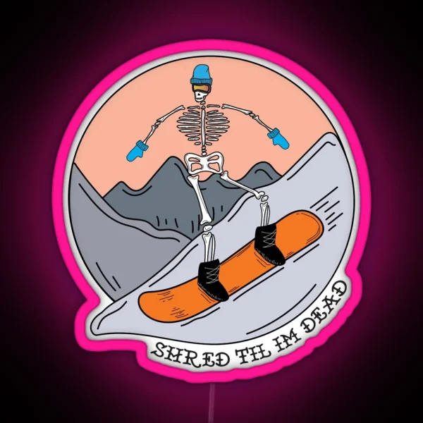 Shred Til I M Dead RGB Neon Sign