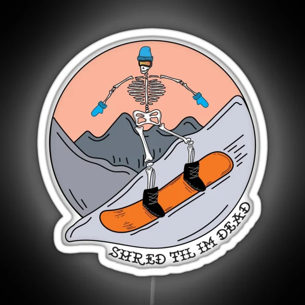 Shred Til I M Dead RGB Neon Sign