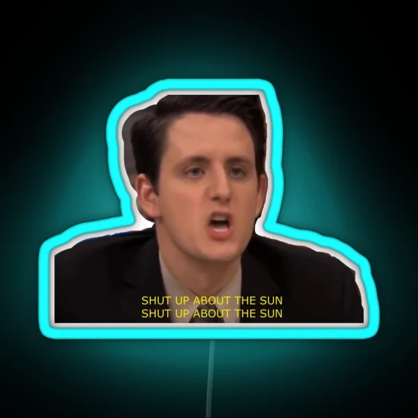 SHUT UP ABOUT THE SUN RGB Neon Sign