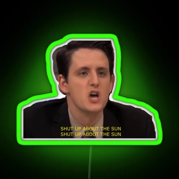 SHUT UP ABOUT THE SUN RGB Neon Sign